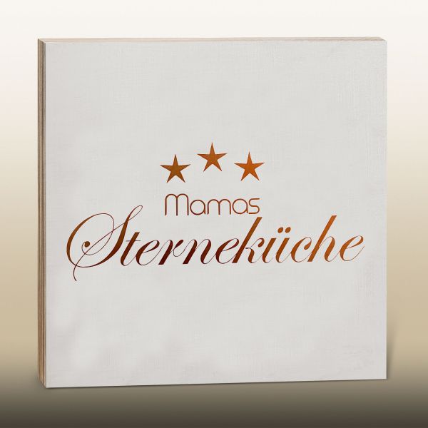 Holzaufsteller – Mamas Sterneküche – rotgoldene Schrift auf Holz